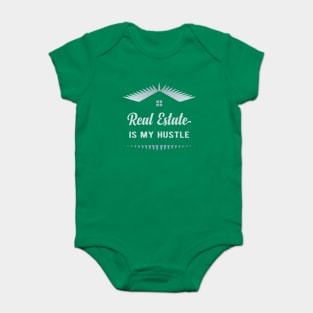 Real Estate Is My Hustle Baby Bodysuit